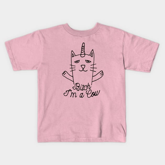 Bitch I'm a Cow Kids T-Shirt by Joodls